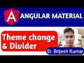 How to change material theme and mat divider tutorial for beginner Angular Material Theming
