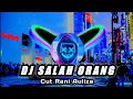 Download Lagu DJ SALAH ORANG | Cut Rani Auliza | DJ TERBARU REMIX VIRAL TIKTOK 2025