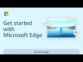Get started with Microsoft Edge