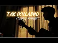 TAK IKHLASNO - Happy Asmara (Cover By Panjiahriff)