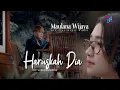 Download Lagu Maulana Wijaya - Haruskah Dia (Official Music Video)