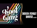 Download Lagu Kool \u0026 The Gang Mix 2024 ★ Disco Funky House Best Of The Best Hits Songs 70s \u0026 80s ★ By The Diam's