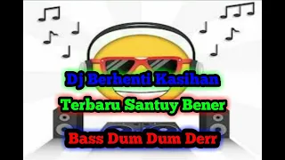 Download DJ Berhenti Kasihan Full Bass Terbaru MP3