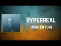Nora En Pure - Hyperreal (Lyrics)