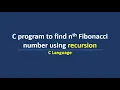 C program to find n th fibonacci number using recursion
