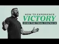 How to Experience Victory over the Trial You re In Robby Gallaty James 1 2-4