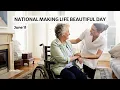 NATIONAL MAKING LIFE BEAUTIFUL DAY JUNE 11