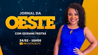 JORNAL DA OESTE - com Geisiane Freitas | 24/02/2025