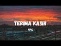 HAL - Terima Kasih [ Lirik ]