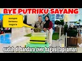 Download Lagu BYE PUTRIKU SAYANG \u0026INDONESIA SUDAH DI BANDARA OVER BAGASI TAPI AMAN 