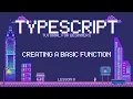 Typescript for Beginners - Creating a Basic Function