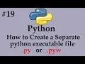 Python How to create separate python executable file py