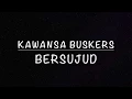 Download Lagu KawanSa Buskers: Bersujud