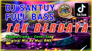 Download DJ DANGDUT SANTUY💃- TAK BERDAYA | DANGDUT REMIX 🔊 FULL BASS 2020 (Cover Muji RMX) MP3