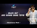Lagu Valen Da7 - Aku Bukan Bang Toyib Lirik Lagu || Aku Bukan Bang Toyib versi Valen Da7