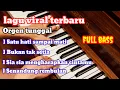 Download Lagu ORGEN TUNGGAL TERBARUl viral terbaru || enak nemenin tidur-satu hati sampai mati-versi orgen tunggal