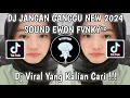 Download Lagu DJ JANGAN GANGGU NEW 2024 SOUND EWON FVNKY¹² | DJ HOO ADO ADO JANG GANGGU ELY SYAHREZA VIRAL TIKTOK!