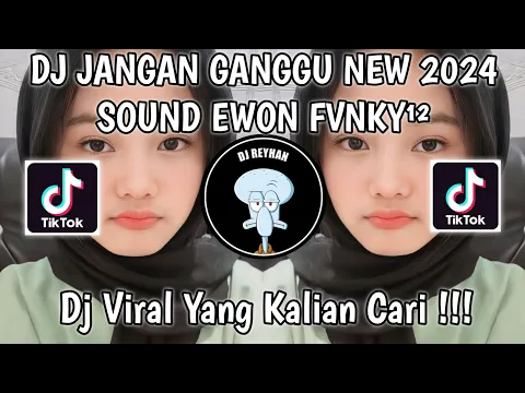 Download MP3 DJ JANGAN GANGGU NEW 2024 SOUND EWON FVNKY¹² | DJ HOO ADO ADO JANG GANGGU ELY SYAHREZA VIRAL TIKTOK!
