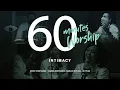 Download Lagu 60 MINUTES WORSHIP - INTIMACY