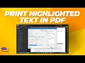 How to Print Highlighted Text in a PDF