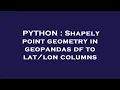 PYTHON Shapely point geometry in geopandas df to columns