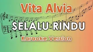 Download Vita Alvia - Selalu Rindu (Karaoke Lirik Tanpa Vokal) by regis MP3