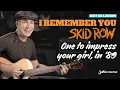 I Remember You by Skid Row | Guitar Lesson