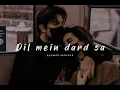Download Lagu Dil mein dard sa jaga hai 💫🎼🎧[slowed+reverb] #uditnarayan #alkayagnik #lofimusic