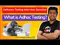 What is Adhoc Testing Software Testing Interview Questions and Answers