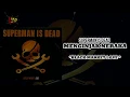 Download Lagu Superman Is Dead - Menginjak Neraka ( Album Black Market Love )