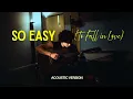 So Easy (To Fall in Love) - Olivia Dean (Male Cover) Acoustic Version 