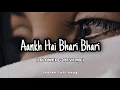 Download Lagu Aankh Hai Bhari Bhari | (Slowed + Reverb) New Version Lofi Song indian lofi song