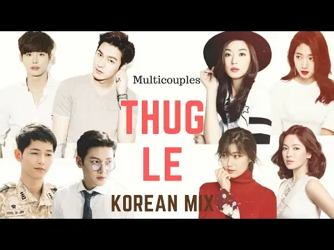 Download MP3 THUG LE | Korean Mix | MultiCouple |