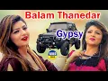 Download Lagu GYPSY (Balam Thanedar) | Pranjal | Sonal Khatri | Jaji king | New Haryanvi Song Haryanvi 2022