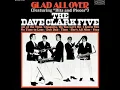 The Dave Clark Five - Glad All Over