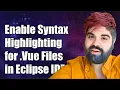 How to Enable Syntax Highlighting for Vue Files in Eclipse IDE