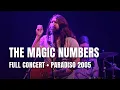 The Magic Numbers - Full Concert Live at Paradiso Amsterdam 2005