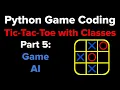 Tic Tac Toe in Python Using Classes Part 5
