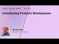 Prebuilt Workspaces Why we built it