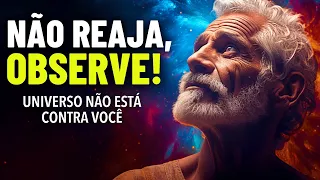 Não Reaja Impulsivamente, Apenas Observe!