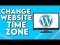 How To Change Your Website Time Zone on Wordpress