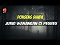 Lagu Dongeng sunda jurig wahangan ci peureu