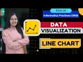 Data Visualization Line Chart Data Handling using Pandas CBSE Class 12 Informatics Practices