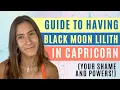 What You re ASHAMED Of As A Lilith In Capricorn