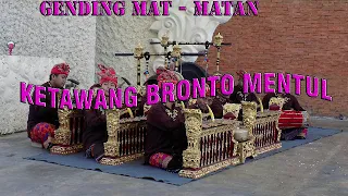 Download Gending Mat Matan - Ketawang Bronto Mentul MP3