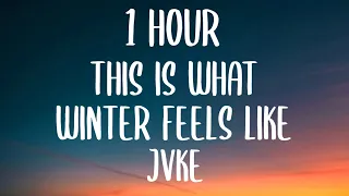 JVKE This Is What Winter Feels Like 1 Hour Lyrics 
