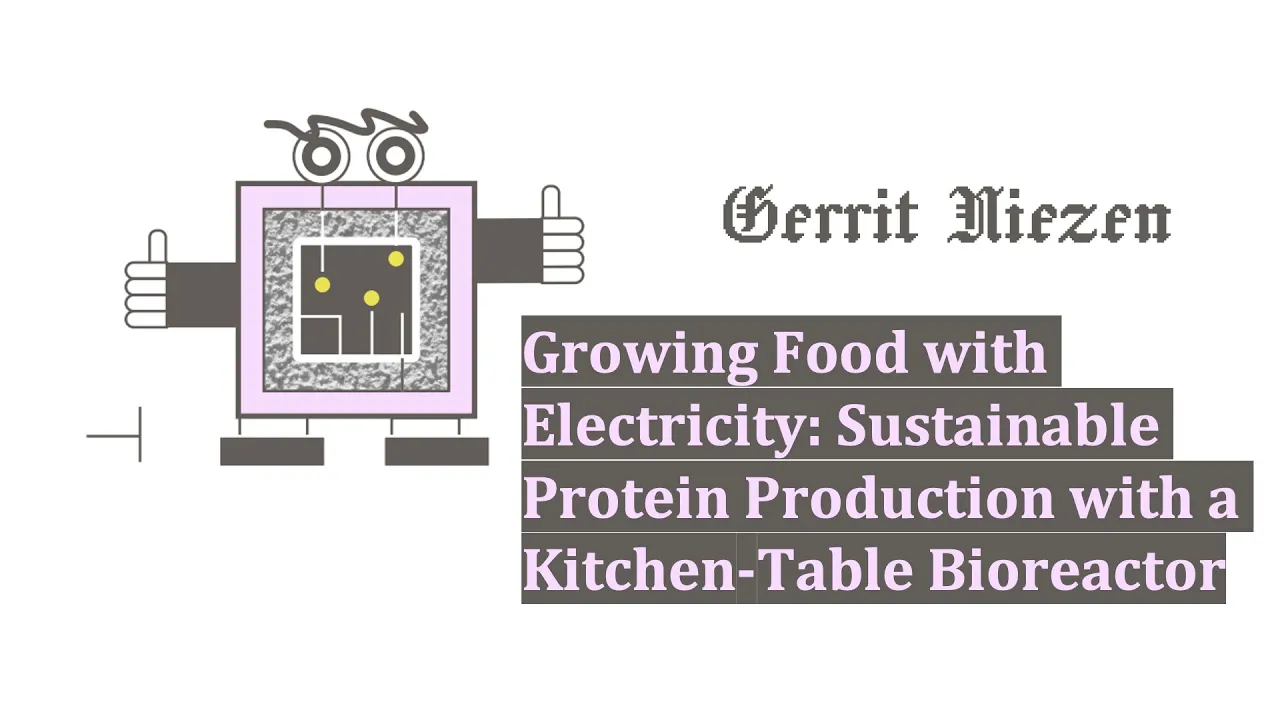 Gerrit Niezen: Growing Food with Electricity: Sustainable Protein Production