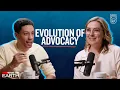 Evolution of Advocacy What the Earth Episode 10