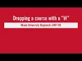 Dropping a Course with a W UNV 101