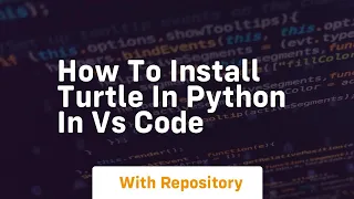 how to install turtle in python in vs code